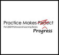 “Practice Makes Perfect Progress” Webinar Series